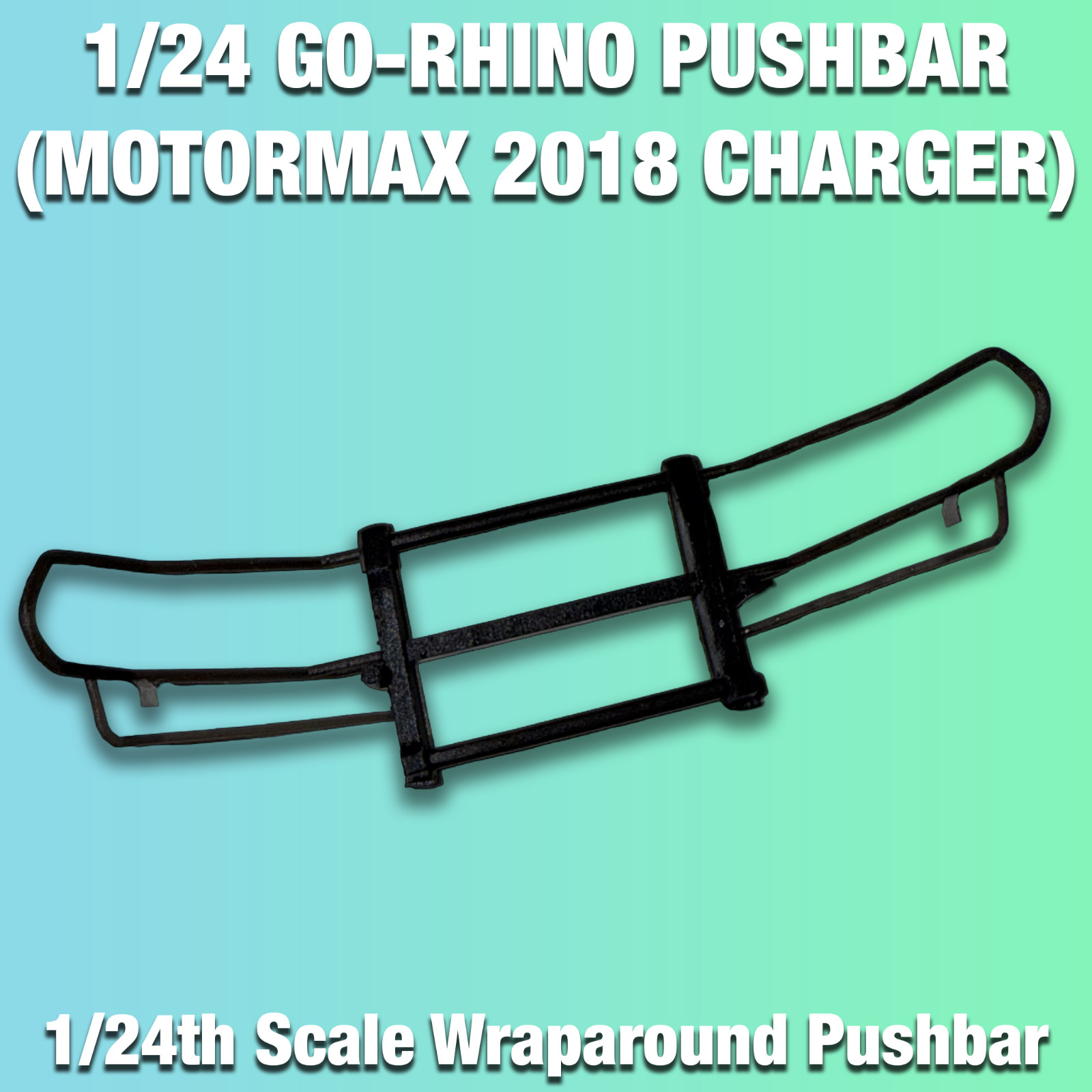 1/24 Motormax 2018 Charger Wraparound Pushbar (Go-Rhino)