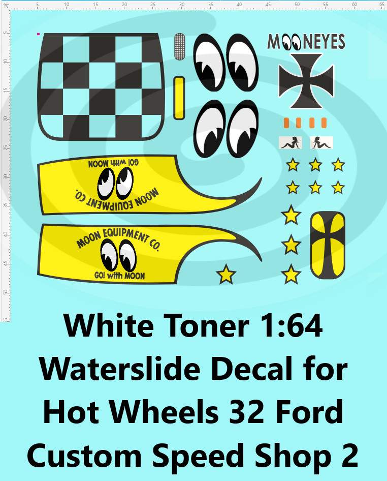 White Toner 1:64 Custom Waterslide Decal for 32 Ford Speed Shop 2