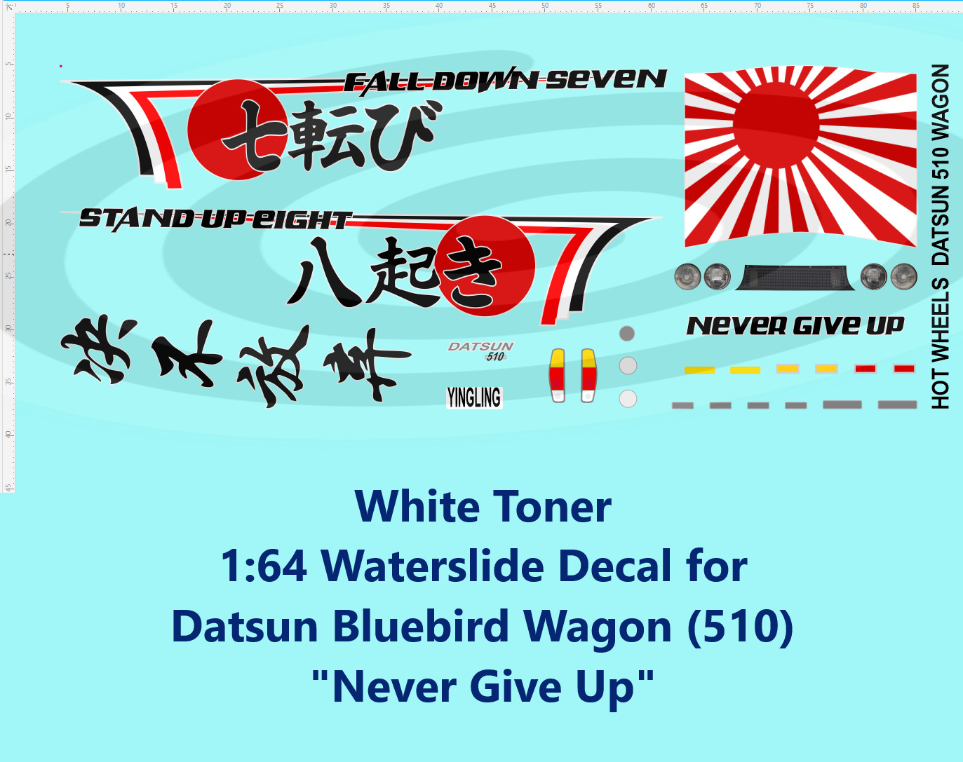 White Toner 1:64 Waterslide Decal for Datsun Bluebird 510 Wagon Never Give Up