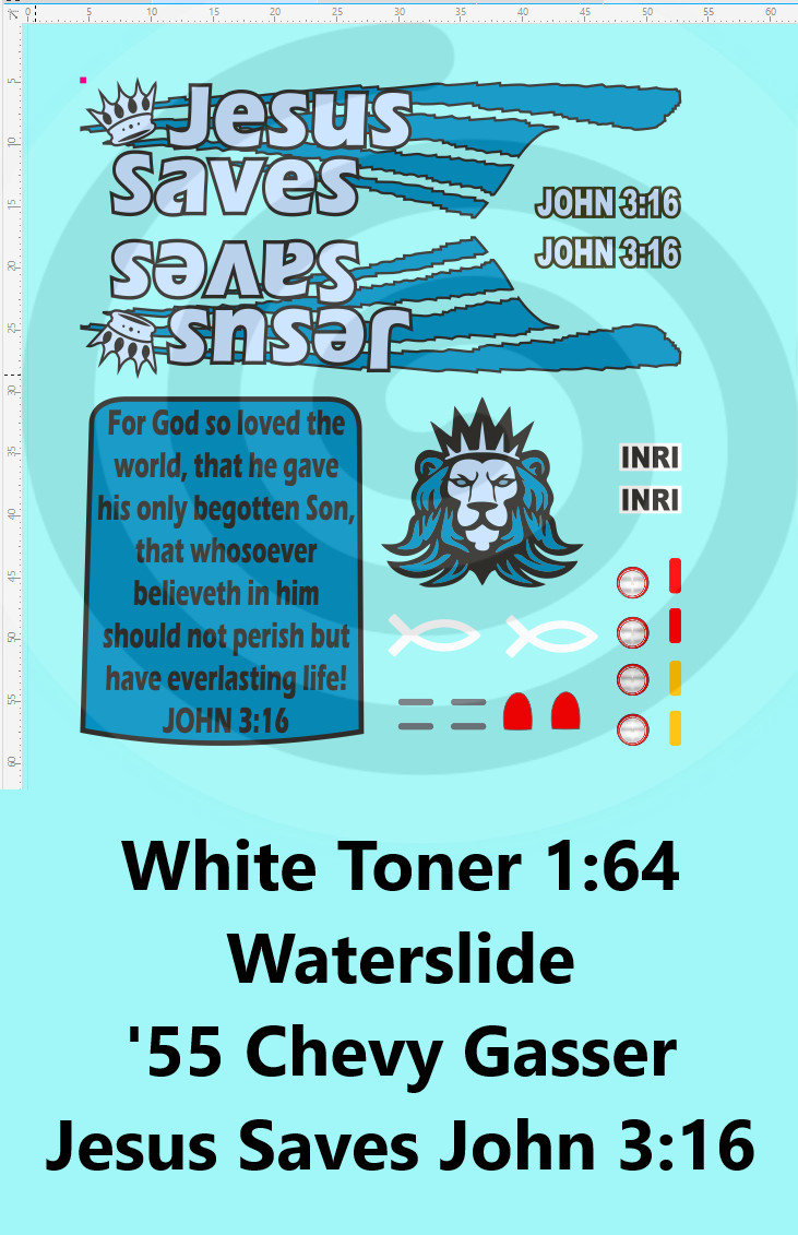 White Toner 1:64 Waterslide for 55 Chevy Gasser Jesus Saves John 3:16 Blue