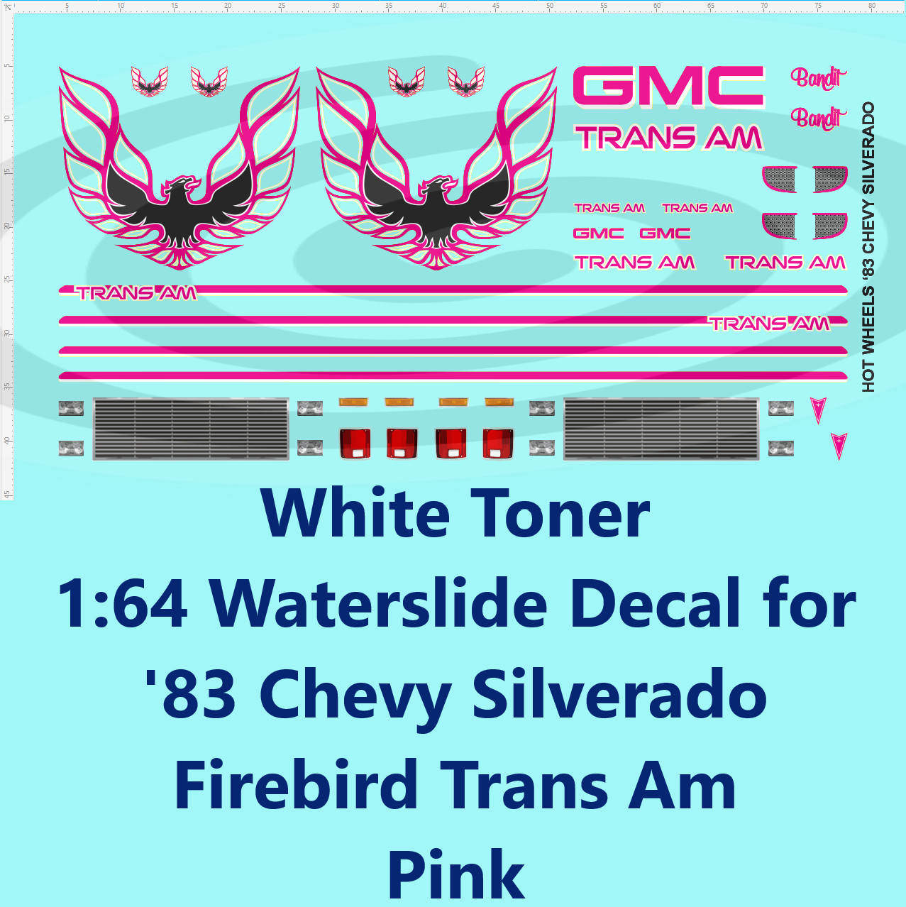 White Toner 1:64 Waterslide for ’83 Chevy Silverado Firebird Trans Am GMC Pink