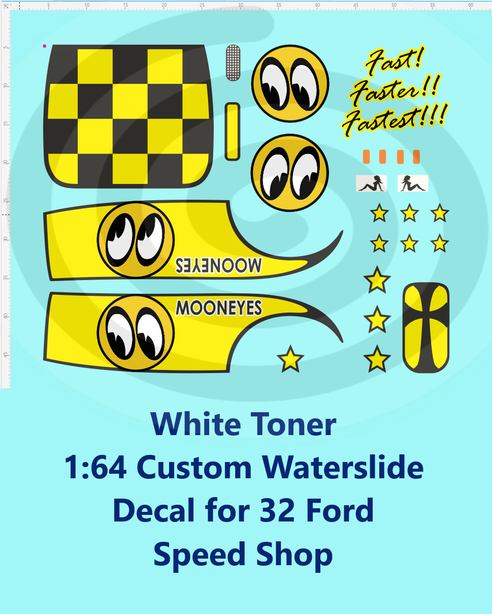 White Toner 1:64 Custom Waterslide Decal for 32 Ford Speed Shop 1